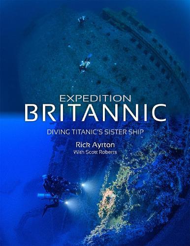 Expedition Britannic: Diving Titanic's Sister Ship