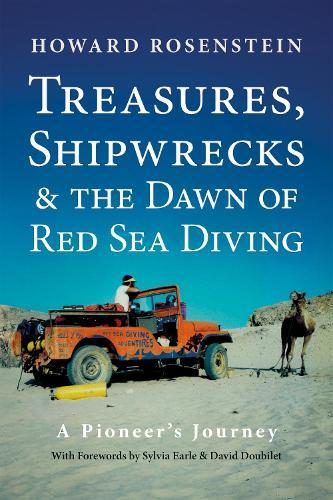 Treasures, Shipwrecks and the Dawn of Red Sea Diving: A Pioneer's Journey