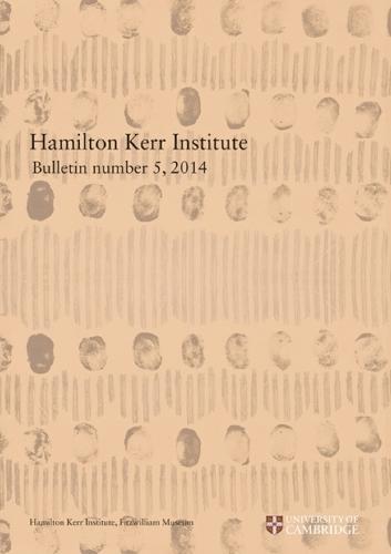 Hamilton Kerr Institute Bulletin Number 5, 2014