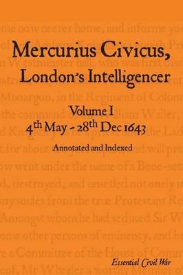 Mercurius Civicus, London's Intelligencer: 4th May - 28th Dec 1643