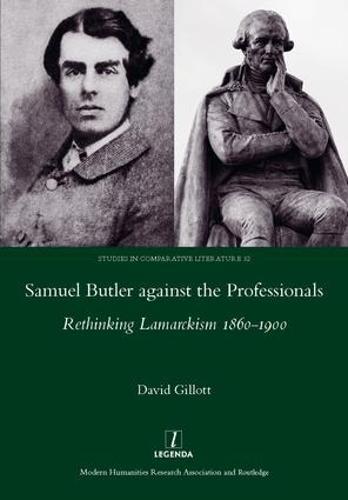 Samuel Butler against the Professionals: Rethinking Lamarckism 1860-1900