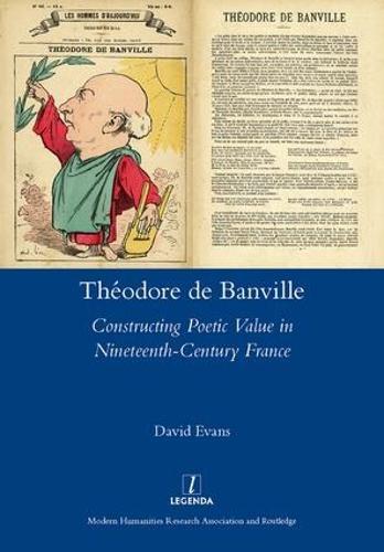 Theodore De Banville: Constructing Poetic Value in Nineteenth-century France