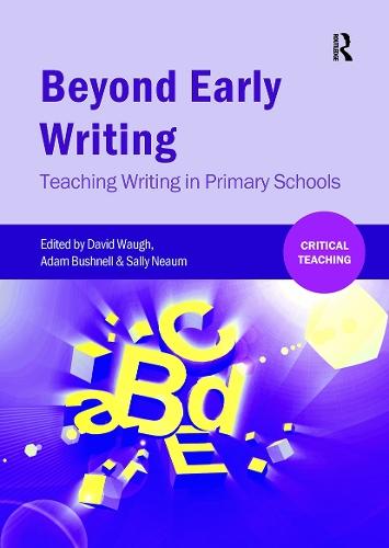 Beyond Early Writing: Teaching Writing in Primary Schools
