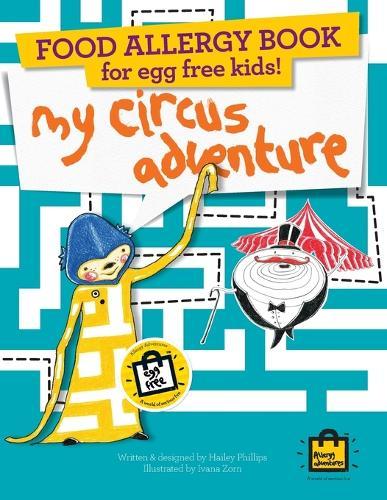Food Allergy Book for Egg Free Kids!: My Circus Adventure - Children's Allergy Adventures Series