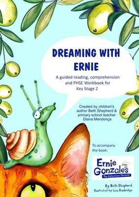 Dreaming with Ernie: A Guided Reading, Comprehension and PSHE Workbook for Key Stage 2