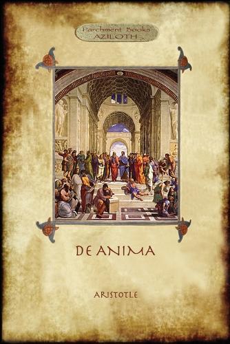 De Anima: R.D. Hicks' Original Full Translation & Introduction (Aziloth Books)