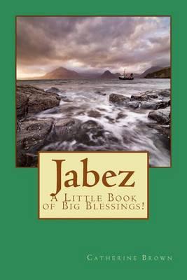 Jabez: A Little Book of Big Blessings!
