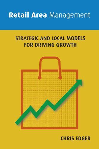 Retail Area Management: Strategic and Local Models for Driving Growth