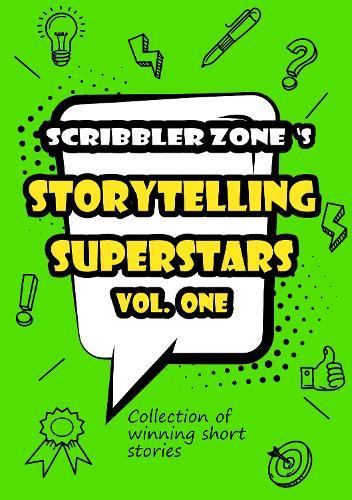 ScribblerZone's Storytelling Superstars: Volume One