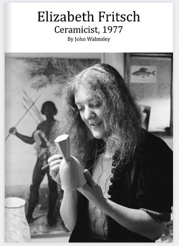 Elizabeth Fritsch: Ceramicist, 1977