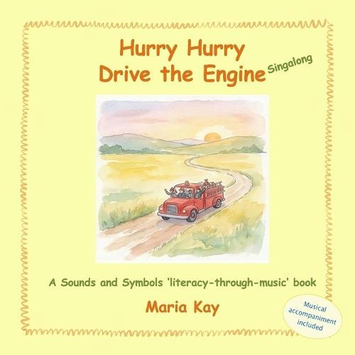 Hurry Hurry Drive the Engine - Singalong: A Sounds and Symbols 'literacy-through-music' book