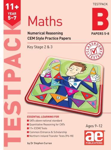 11+ Maths Year 5-7 Testpack B Papers 5-8: Numerical Reasoning CEM Style Practice Papers