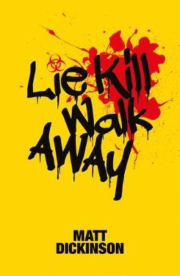 Lie Kill Walk Away