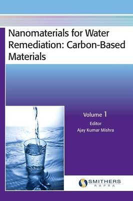 Nanomaterials for Water Remediation: Carbon-Based Materials, Volume 1