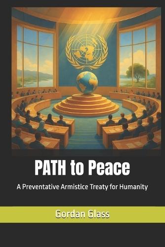 PATH to Peace: A Preventative Armistice Treaty for Humanity