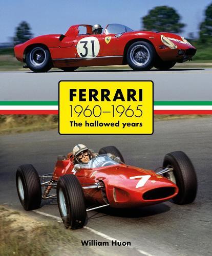 Ferrari 1960–1965: The Hallowed Years