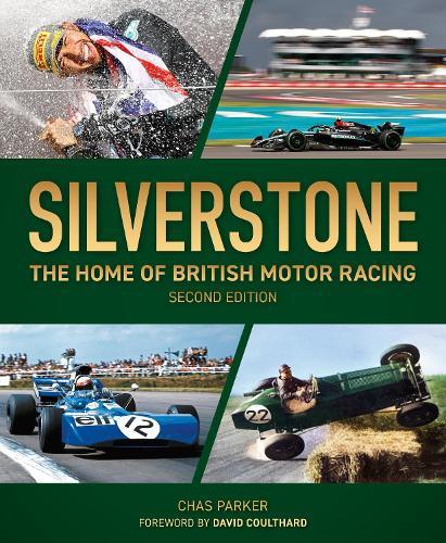 Silverstone (2nd edition): The Home of British Motor Racing
