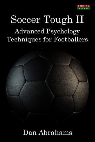 Soccer Tough 2: Advanced Psychology Techniques for Footballers