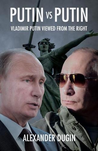 Putin vs Putin: Vladimir Putin Viewed from the Right