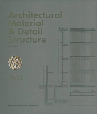 Architectural Material & Detail Structure: Wood
