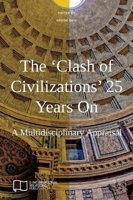 The 'Clash of Civilizations' 25 Years On: A Multidisciplinary Appraisal