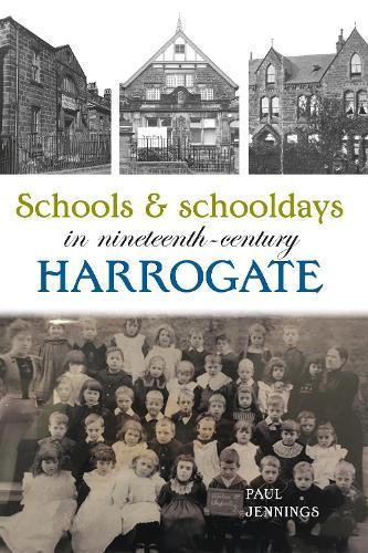 Schools and schooldays in nineteenth-century Harrogate