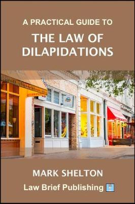 A Practical Guide to the Law of Dilapidations