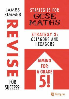 Octagons and Hexagons: Strategy 3 for GCSE Mathematics