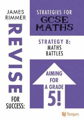 Maths Battles: Strategy 8 for GSCE Mathematics