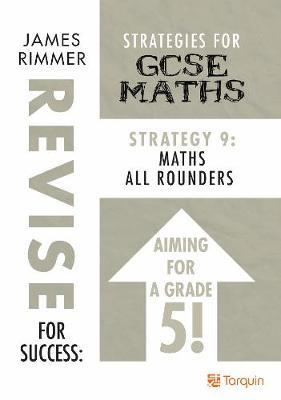 Maths All Rounders: Strategy 9 for GCSE Mathematics