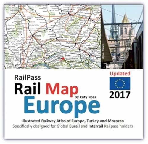 Railpass Railmap Europe 2017: Icon Illustrated Railway Atlas of Europe Specifically Designed for Eurail and Interrail Railpass Holders