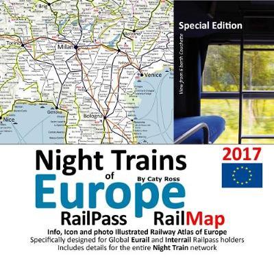 Night Trains of Europe - Railpass Railmap: Info, Icon and Photo Illustrated Railway Atlas of Europe. Specifically Designed for Global Eurail and Interrail Railpass Holders. Includes Details for the Entire Night Train Network