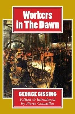 Workers in the Dawn: A Novel