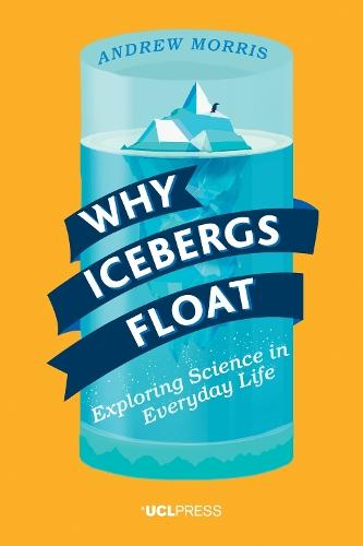 Why Icebergs Float: Exploring Science in Everyday Life