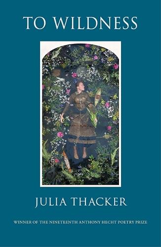 To Wildness: Poems