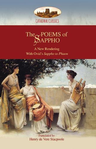 The Poems of Sappho: A New Rendering: Hymn to Aphrodite, 52 fragments, & Ovid’s Sappho to Phaon; with a short biography of Sappho (Aziloth Books)