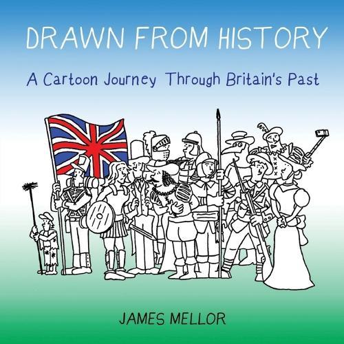 Drawn from History: A Cartoon Journey Through Britain's Past