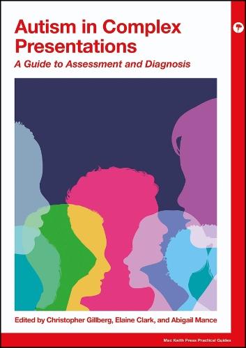 Autism in Complex Presentations: A Guide to Assessment and Diagnosis