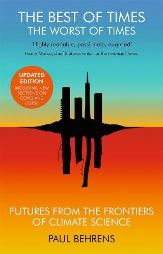 The Best of Times, The Worst of Times: Future from the Frontiers of Climate Science