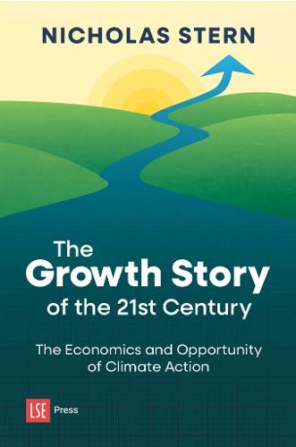 The Growth Story of the 21st Century: The Economics and Opportunity of Climate Action