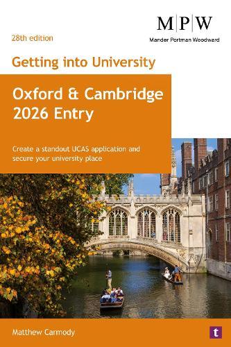 Getting into University: Oxford and Cambridge 2026 Entry: Create a Standout UCAS Application and Secure Your University Place