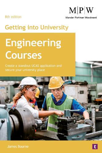 Getting into University: Engineering Courses: Create a Standout UCAS Application and Secure Your University Place