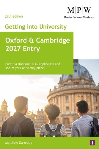 Getting into University: Oxford and Cambridge 2027 Entry: Create a Standout UCAS Application and Secure Your University Place
