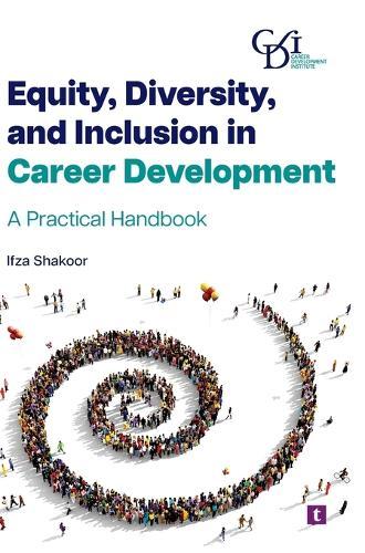 Equity, Diversity, and Inclusion in Career Development: A Practical Handbook