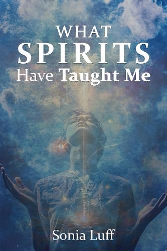 What Spirits Have Taught Me