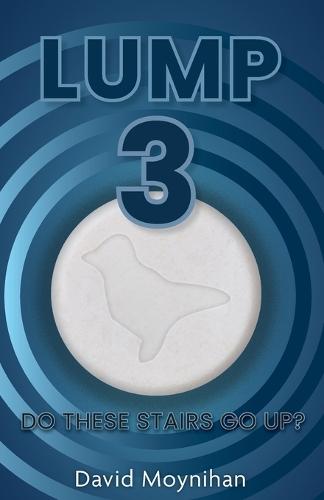 Lump 3: 'Do These Stairs go Up?