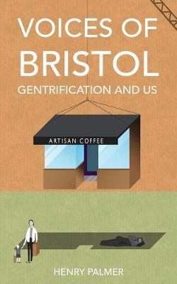 Voices of Bristol: : Gentrification and Us