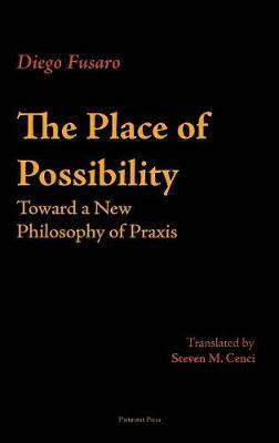 The Place of Possibility: Toward a New Philosophy of Praxis