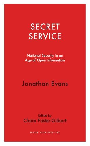 Secret Service: National security in an age of open information