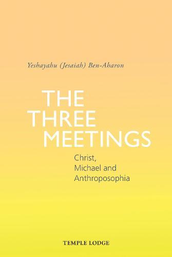 The Three Meetings: Christ, Michael and Anthroposophia